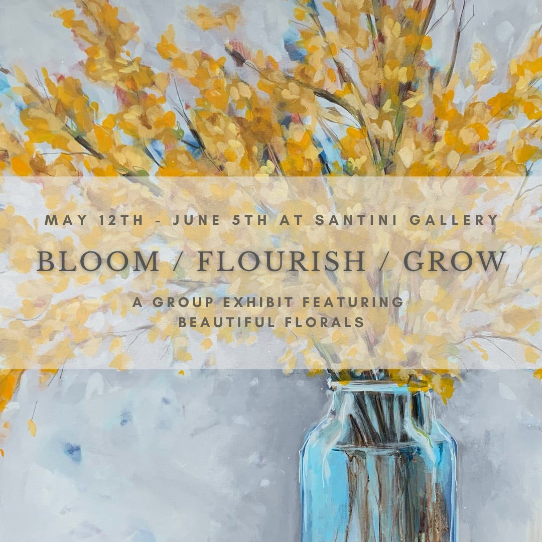 Bloom / Flourish / Grow