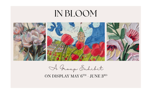 In Bloom; A Group Exhibit